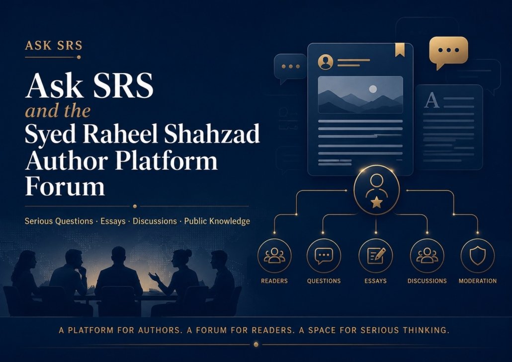 Ask SRS Syed Raheel Shahzad author platform forum for serious questions and reader discussion.