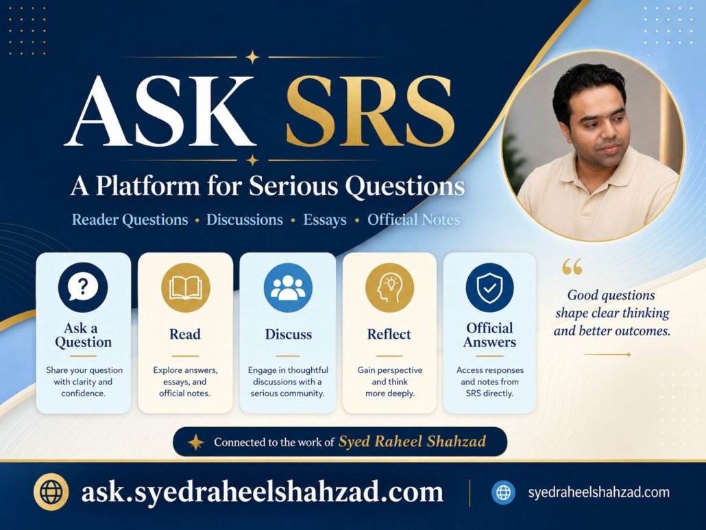 Ask SRS image showing Syed Raheel Shahzad, better questions, less noise and the path to understanding