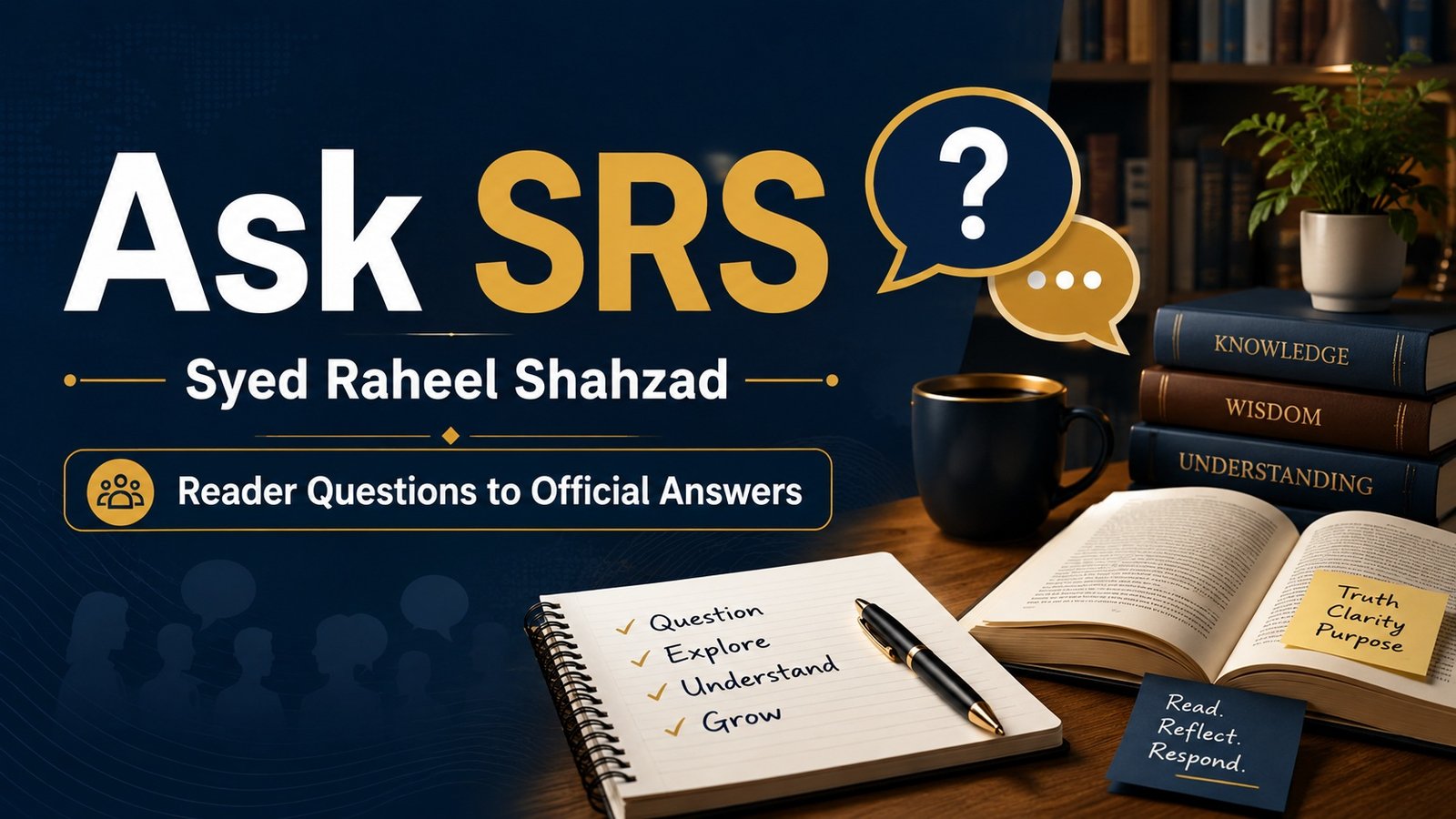 Ask SRS image showing Syed Raheel Shahzad, reader questions and the path from questions to official answers.
