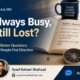 Ask SRS image showing Syed Raheel Shahzad and the question why am I always busy but still feel lost and without direction