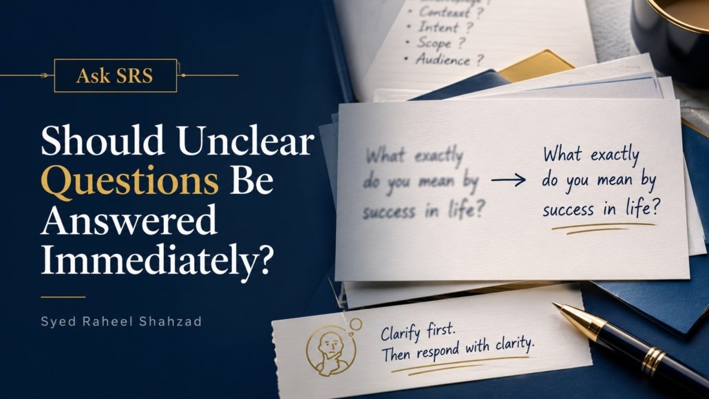 Ask SRS discussion image for Should Unclear Questions Be Answered Immediately? by Syed Raheel Shahzad.
