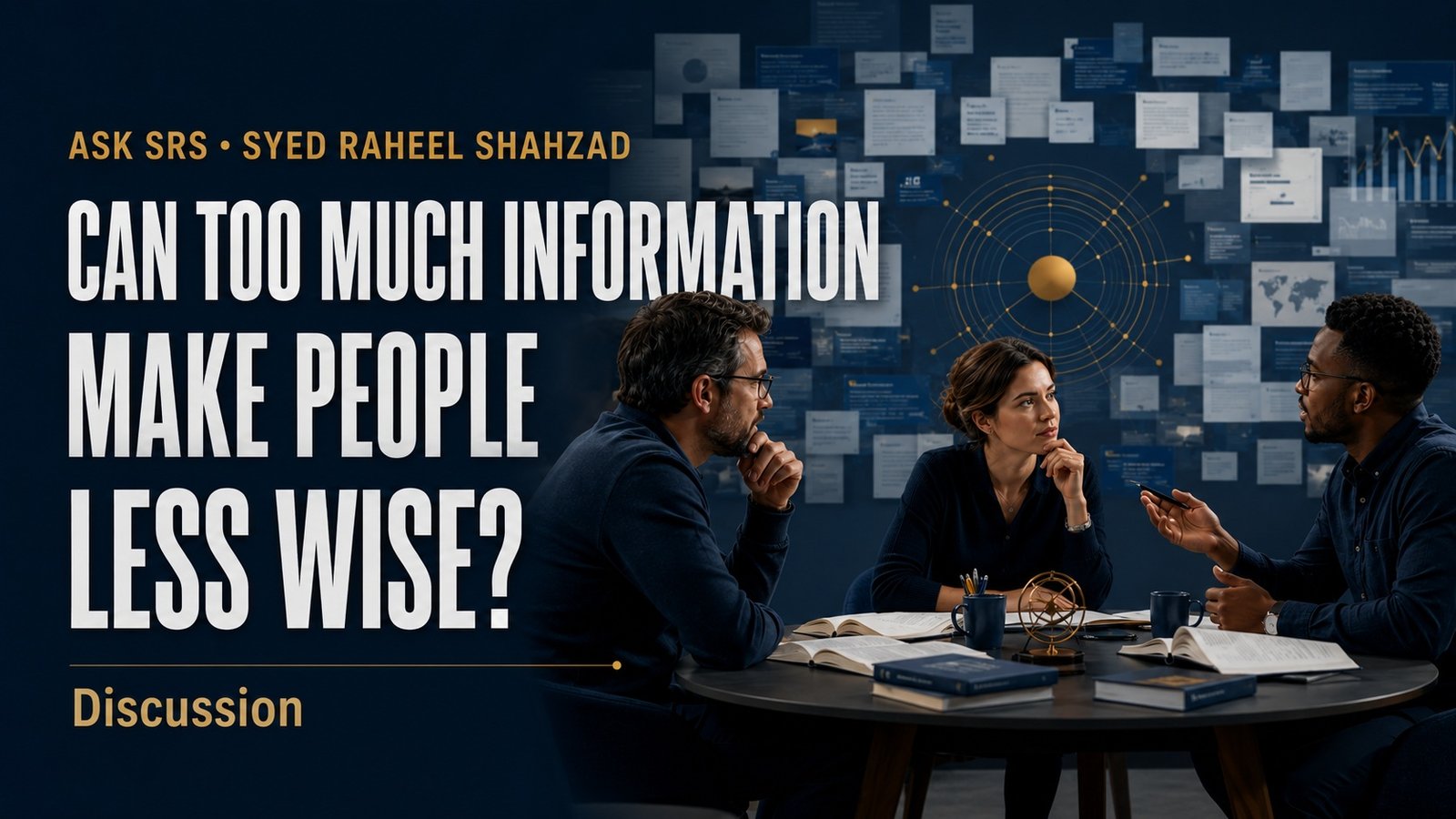 Can Too Much Information Make People Less Wise? Ask SRS Syed Raheel Shahzad image