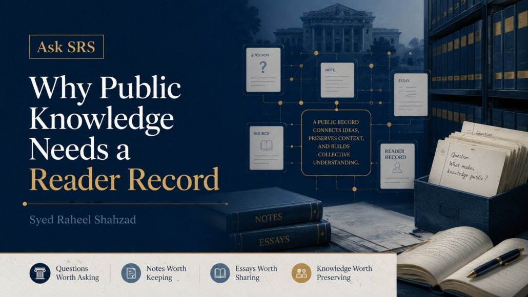 Ask SRS essay image for Why Public Knowledge Needs a Reader Record by Syed Raheel Shahzad.