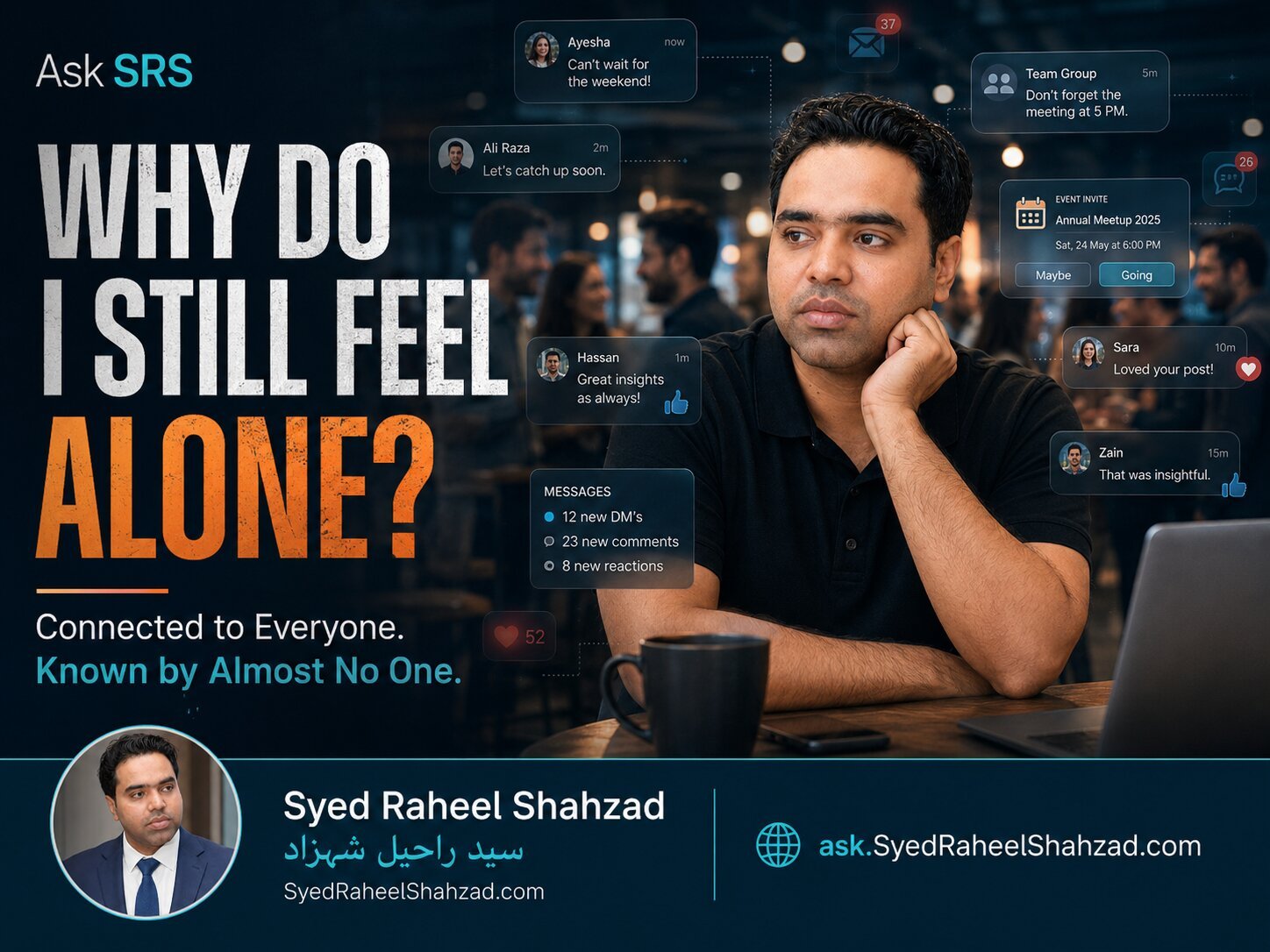 Syed Raheel Shahzad in an Ask SRS image surrounded by chats and social messages asking why people still feel alone while connected