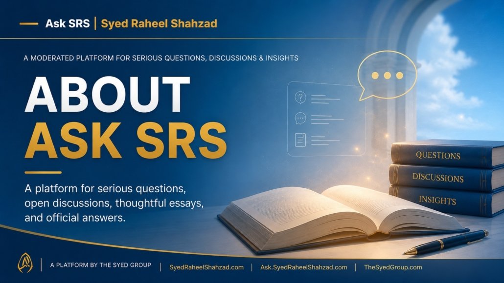 Ask SRS about page featured image for Syed Raheel Shahzad, showing serious questions, discussions, essays, official answers and The Syed Group platform identity.