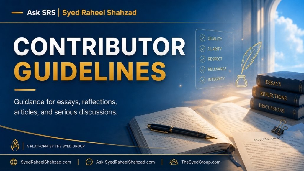 Ask SRS contributor guidelines featured image for Syed Raheel Shahzad showing essays, reflections, submissions, originality and editorial review.