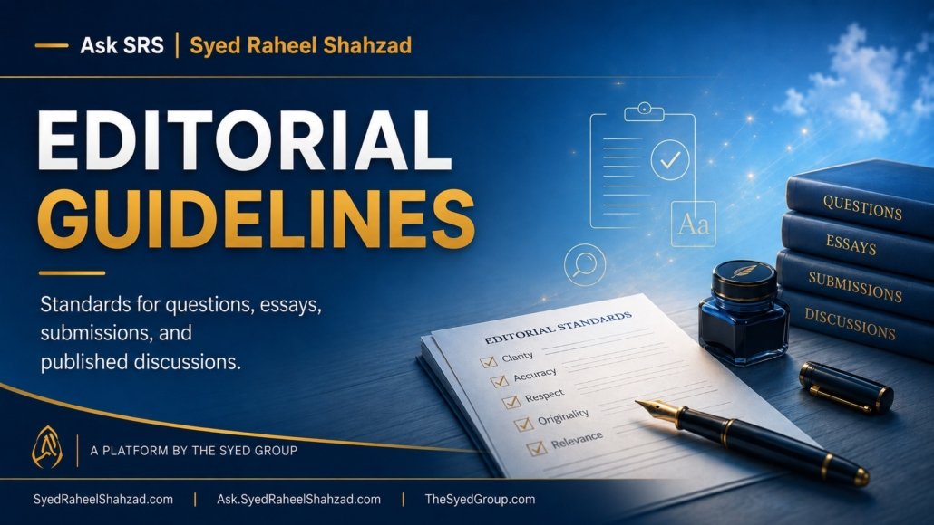 Ask SRS editorial guidelines featured image for Syed Raheel Shahzad showing standards for questions, essays, submissions and published discussions.
