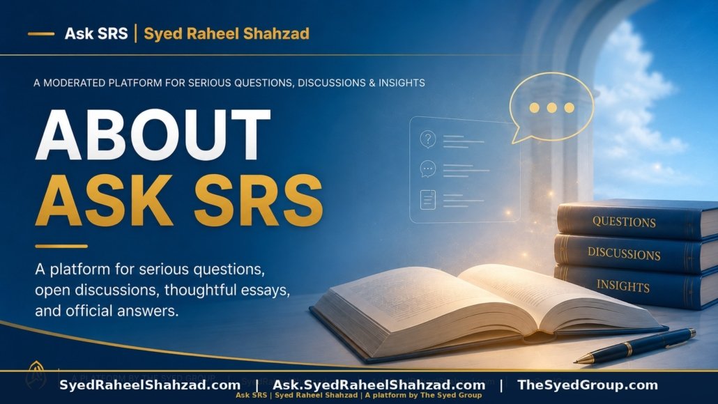 Ask SRS home page featured image for Syed Raheel Shahzad showing questions, essays, serious discussions, official answers and The Syed Group platform identity.