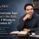 Ask SRS featured image with Syed Raheel Shahzad questioning rules, authority, obedience, fairness, moral responsibility and independent judgment