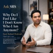 Ask SRS featured image asking why do I feel like I do not know who I am anymore, with Syed Raheel Shahzad reflecting on identity loss and inner confusion
