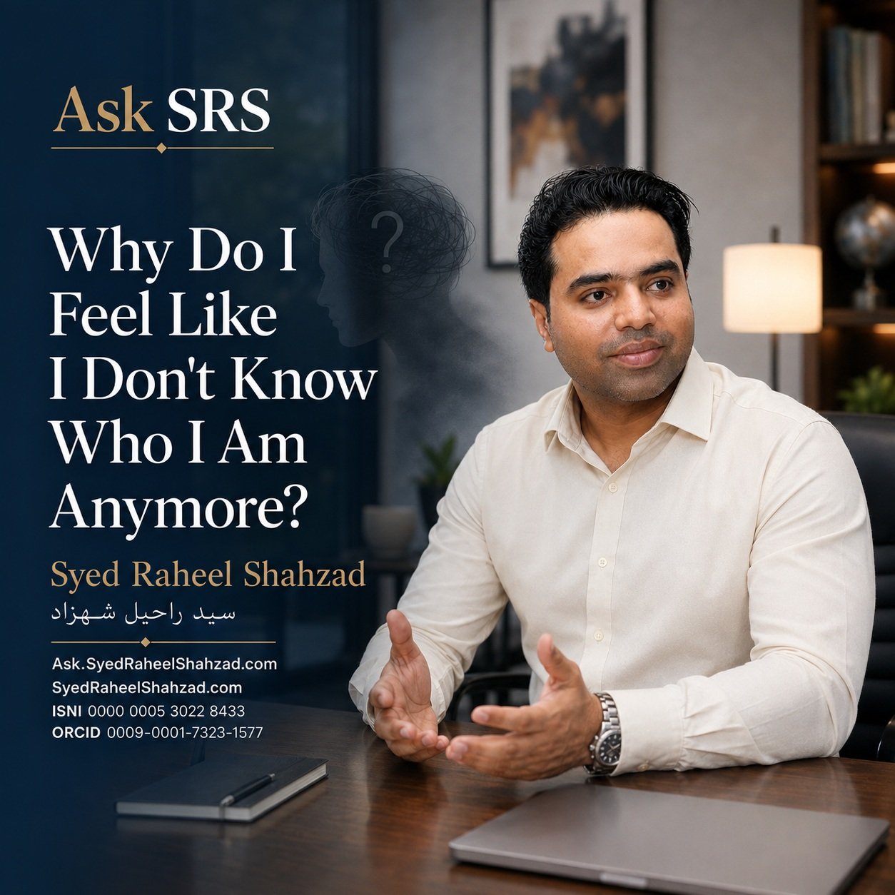 Ask SRS featured image asking why do I feel like I do not know who I am anymore, with Syed Raheel Shahzad reflecting on identity loss and inner confusion