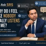 Syed Raheel Shahzad in an Ask SRS image surrounded by advice bubbles, asking why nobody really listens