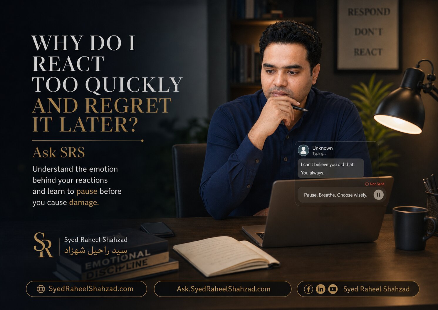 Syed Raheel Shahzad in an Ask SRS image looking at an unsent angry message about reacting too quickly and regretting it later
