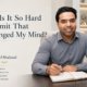 Ask SRS featured image with Syed Raheel Shahzad asking why it is so hard to admit that I changed my mind, exploring identity, pride and personal growth