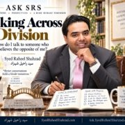 Ask SRS article with Syed Raheel Shahzad on disagreement, difficult conversations, evidence, listening, respect and common ground